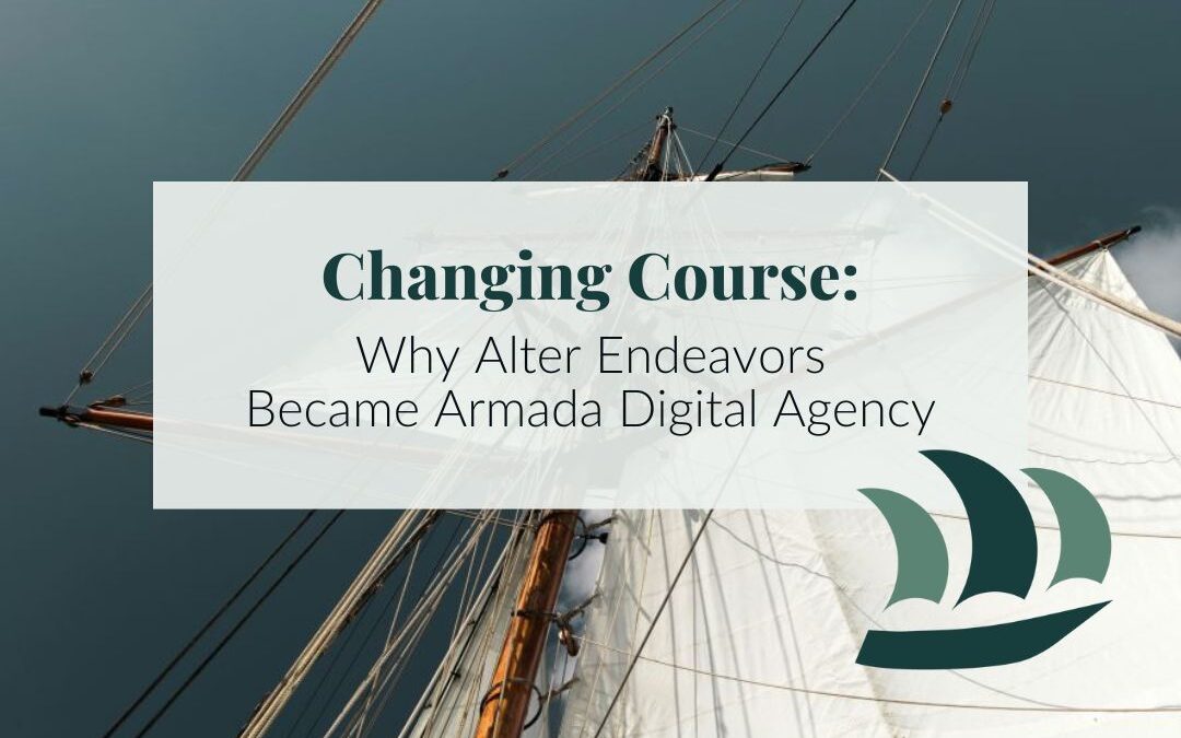 Changing Course: Why Alter Endeavors Became Armada Digital Agency