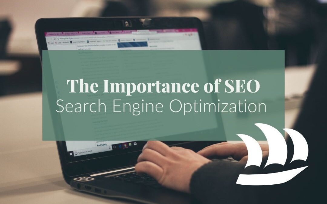 The Importance of Search Engine Optimization (SEO)