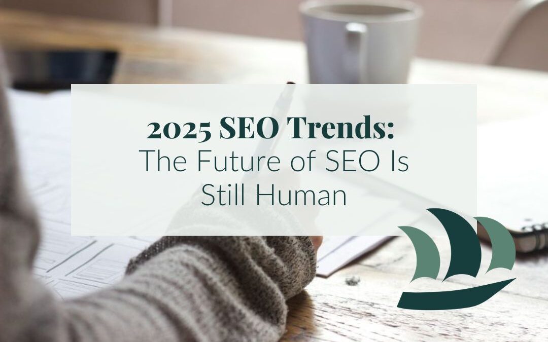 2025 SEO Trends: The Future of SEO Is Still Human