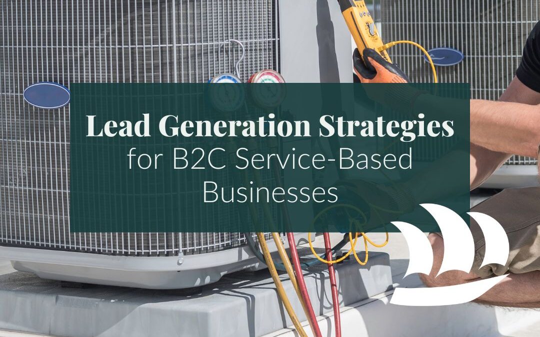 Lead Generation Strategies for B2C Service-Based Businesses