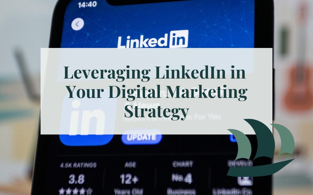 How Businesses Can Leverage LinkedIn Within Their Digital Marketing Strategy