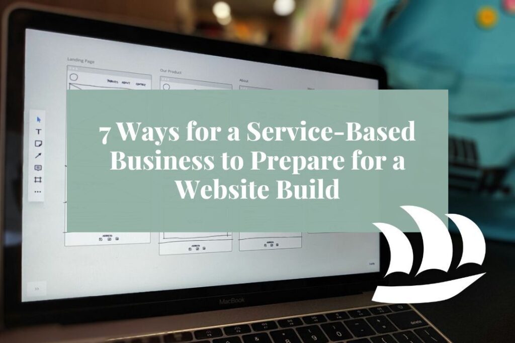 website mockups with overlaid text that says 7 ways for a service-based business to prepare for a website build