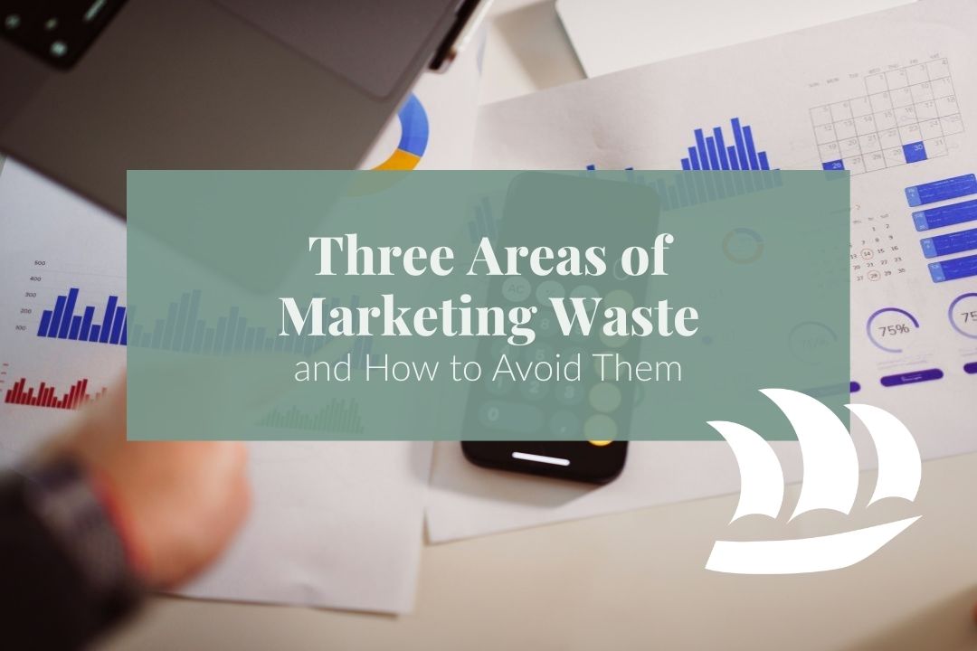 printed spreadsheets and graphs with an iphone open on top to the calculator and overlaid text that reads: Three Areas of Marketing Waste—and How to Avoid Them