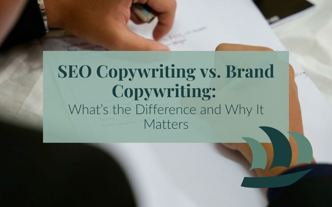 SEO Copywriting vs. Brand Copywriting: What’s the Difference and Why It Matters