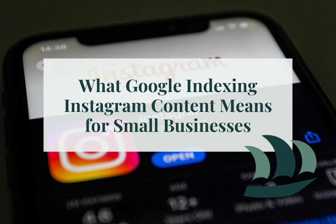 the Instagram logo with overlaid text that reads "What Google Indexing Instagram Content Means for Small Businesses"