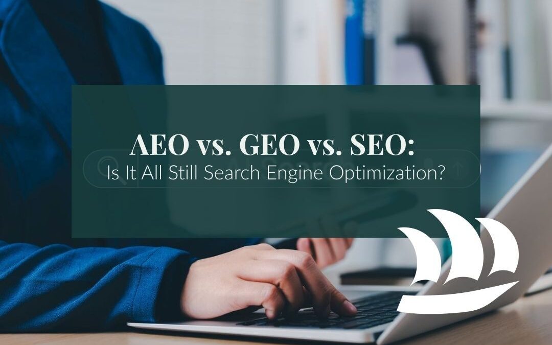 AEO vs. GEO vs. SEO: Is It All Still Search Engine Optimization?